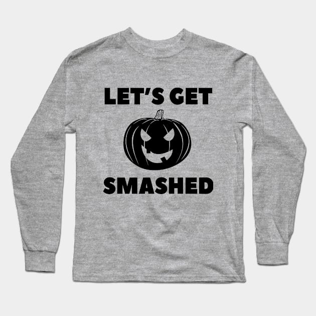 Let's Get Smashed Pumpkin Long Sleeve T-Shirt by AllThingsNerdy